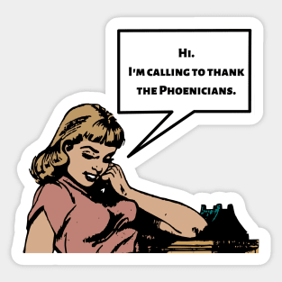 Thank the Phoenicians Sticker